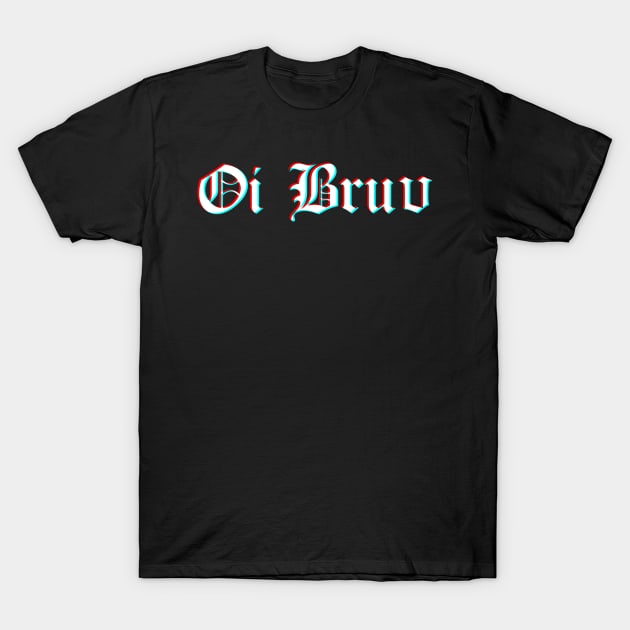 Oi Bruv T-Shirt by MiruMoonie